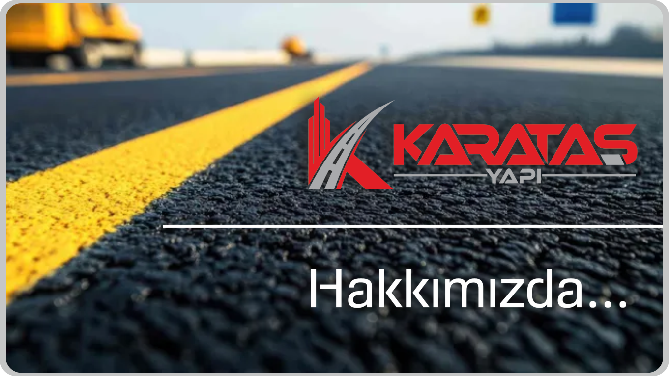 Karataş Asfalt Madencilik – Hakkımızda